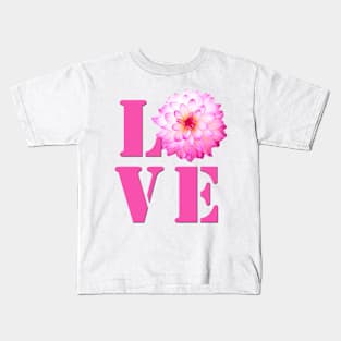 LOVE - Pink Dahlia Flower Photo Kids T-Shirt